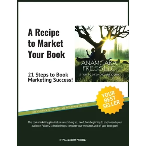 A Recipe to Market Your Book: 21 Steps to Book Marketing Success!