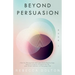 Beyond Persuasion: How to recognise and use Dark Psychology, Neuro-Linguistic Programming, and Mind Control in Everyday life