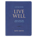 Live Well; God's Plan for Your Wellbeing