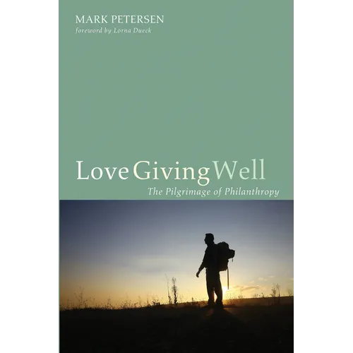 Love Giving Well: The Pilgrimage of Philanthropy