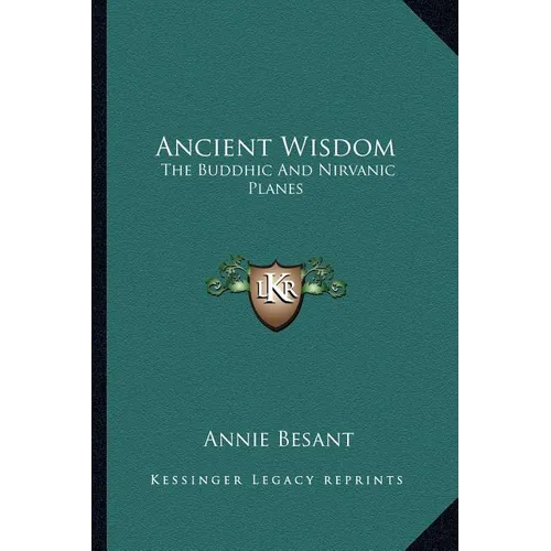 Ancient Wisdom: The Buddhic And Nirvanic Planes