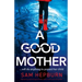 A Good Mother: A gripping psychological thriller with a heart-pounding twist