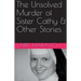 The Unsolved Murder of Sister Cathy & Other Stories