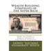 Wealth Building Strategies of the Super Rich: How to Start a Family Dynasty (Abridged Version)