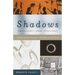 Shadows: Unlocking Their Secrets, from Plato to Our Time