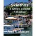 Skiathos a Greek Island Paradise