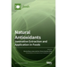 Natural Antioxidants: Innovative Extraction and Application in Foods