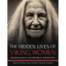 The Hidden Lives of Viking Women: Archaeological and Historical Perspectives