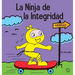 La Ninja de la Integridad: Un libro infantil social y emocional sobre la honestidad y el cumplimiento de las promesas