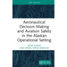 Aeronautical Decision-Making and Aviation Safety in the Alaskan Operational Setting