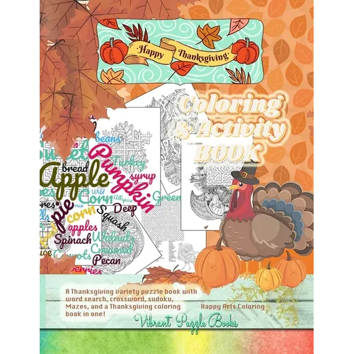 Happy THANKSGIVING adult coloring & activity book. A Thanksgiving variety puzzle book with word search, crossword, sudoku, Mazes, and a Thanksgiving c