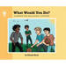 What Would You Do?