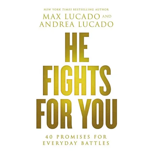 He Fights for You: 40 Promises for Everyday Battles