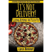 It's Not Delivery! Going Beyond the Pizza Pie: A Variety of Spectacular Gourmet Pizza Recipes