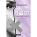 Relación de Riesgo. El Método Para Encontrar La Llave de Tu Libertad / Risky Relationship