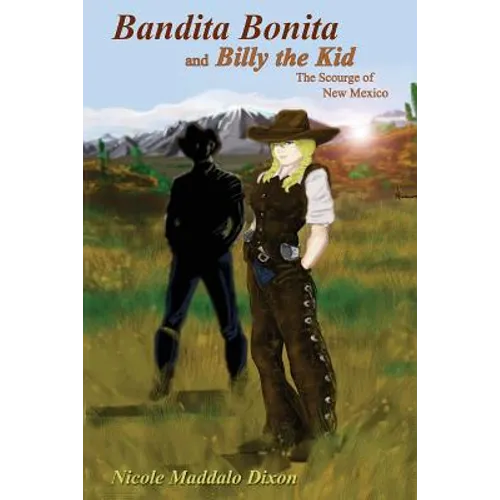 Bandita Bonita and Billy the Kid: The Scourge of New Mexico