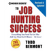 10 Insider Secrets to Job Hunting Success (2nd Edition): Everything You Need to Get the Job You Want in 24 Hours -- Or Less!