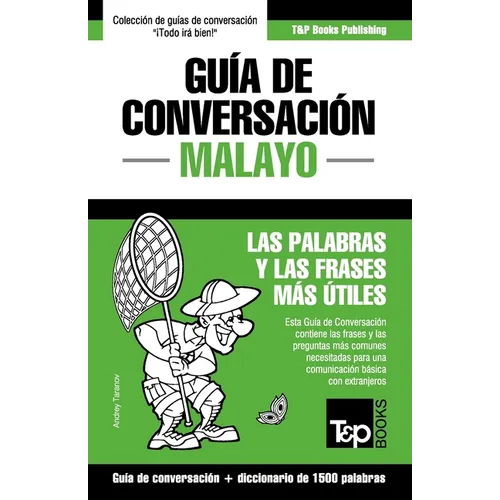 Guía de conversación - Malayo - las palabras y las frases más útiles: Guía de conversación y diccionario de 1500 palabras