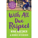 With All Due Respect: 40 Days to a More Fulfilling Relationship with Your Teens and Tweens