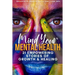 Mind Your Mental Health 21 Empowering Stories of Growth and Healing