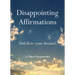 Disappointing Affirmations