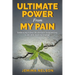 Ultimate Power From my Pain