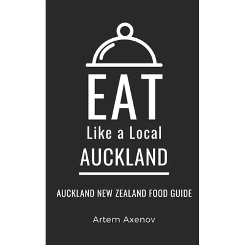 Eat Like a Local- Auckland: Auckland New Zealand Food Guide