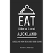 Eat Like a Local- Auckland: Auckland New Zealand Food Guide