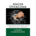 Anger Overcome: Understanding and Managing Anger