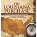 The Louisiana Purchase: Jefferson and American Expansion The Roles of Lewis & Clark Grade 7 Children's American History
