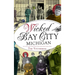 Wicked Bay City, Michigan