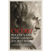 Cicero: Politics and Persuasion in Ancient Rome