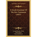 A Greek Grammar Of The New Testament (1825)