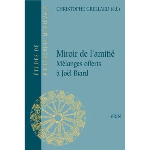 Miroir de l'Amitie: Melanges Offerts a Joel Biard