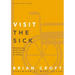 A Visit the Sick Softcover (Revised, Updated)