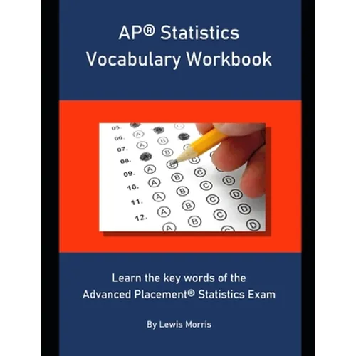 AP Statistics Vocabulary Workbook: Learn the key words of the Advanced Placement Statistics Exam