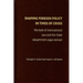 Shaping Foreign Policy in Times of Crisis