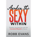 Awaken the Sexy Within: Transform Your Body Fast with Your Guaranteed Blueprint to Success