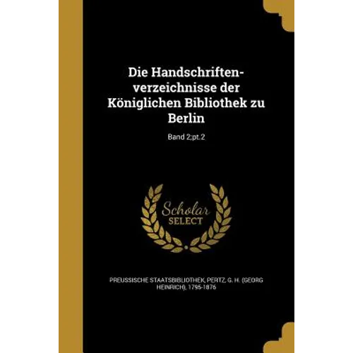 Die Handschriften-verzeichnisse der Königlichen Bibliothek zu Berlin; Band 2;pt.2