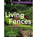 Living Fences: A Gardener's Guide to Hedges, Vines & Espaliers