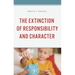 Extinction of Responsibility and Character