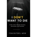 I Don't Want to Die: A New Look at Suicide Assessment, Intervention, and Prevention