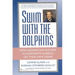 Swim with the Dolphins: How Women Can Succeed in Corporate America on Their Own Terms