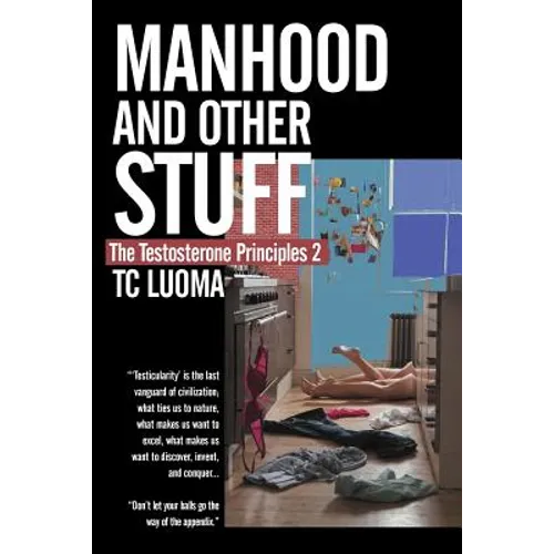 The Testosterone Principles 2: Manhood and Other Stuff