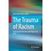 The Trauma of Racism: Exploring the Systems and People Fear Built