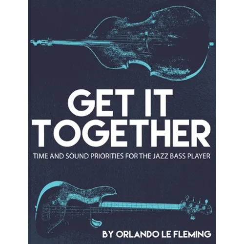 Get It Together: Time and Sound Priorities For the Jazz Bass Player