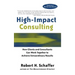 High Impact Consulting: How Clients and Consultants Can Leverage Rapid Results Into Long Term Gains