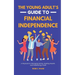 The Young Adult's Guide to Financial Independence: A Playbook for Managing Money, Building Wealth, and Establishing Credit