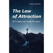 The Law of Attraction: If it does not work for you