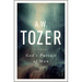 God's Pursuit of Man: Tozer's Profound Prequel to the Pursuit of God